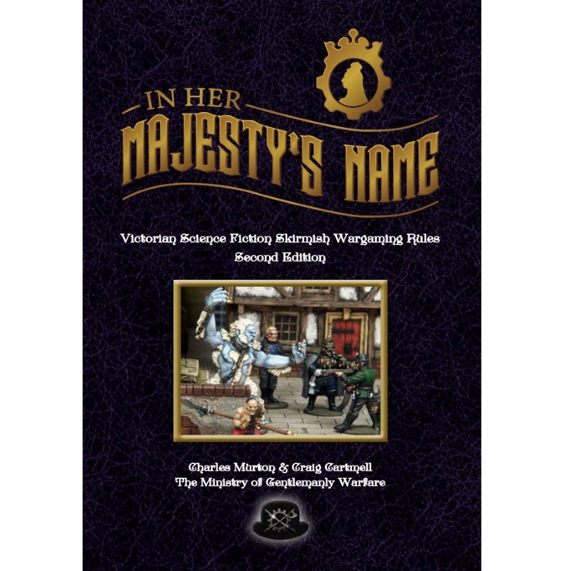 In Her Majesty's Name - Steampunk Skirmish Wargaming - E-book Edition